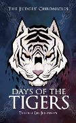 Days of the Tigers (The Judges Chronicles) - Terdell Johnson