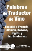 Palabras de Traductor de Vino: Español a Frances, Aleman, Italiano, Ingles, y detros otra vez - Stephen Reiss