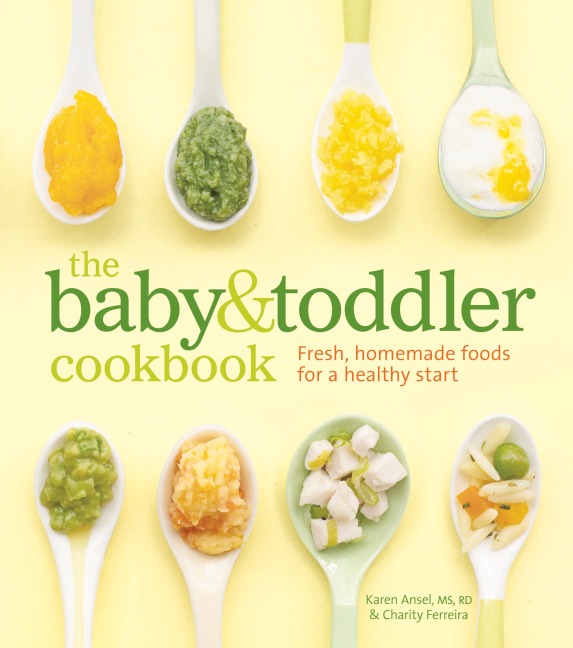 The Baby & Toddler Cookbook - Karen Ansel Rd, Charity Ferreira