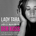 Erotische Hypnose: Der Kuss - Lady Tara