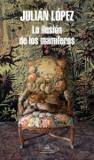 Cover-Bild zum Titel 'La Ilusión de Los Mamíferos / The Yearning of Mammals' von 'Julián López'