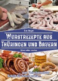 Cover-Bild zum Titel 'Wurstrezepte aus Thüringen und Bayern' von 'Tom Nagel'