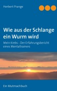 Cover-Bild zum Titel 'Wie aus der Schlange ein Wurm wird' von 'Herbert Prange'