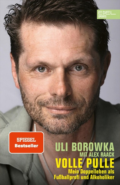 Volle Pulle. Mein Doppelleben als Fussballprofi und Alkoholiker - Uli Borowka, Alex Raack