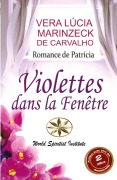 Cover-Bild zum Titel 'Violettes dans la Fenêtre' von 'Vera Lúcia Marinzeck de Carvalho, Romance de Patrícia'