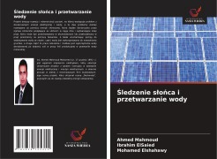Cover-Bild zum Titel '¿ledzenie s¿o¿ca i przetwarzanie wody' von 'Ahmed Mahmoud, Ibrahim ElSaied, Mohamed Elshahawy'
