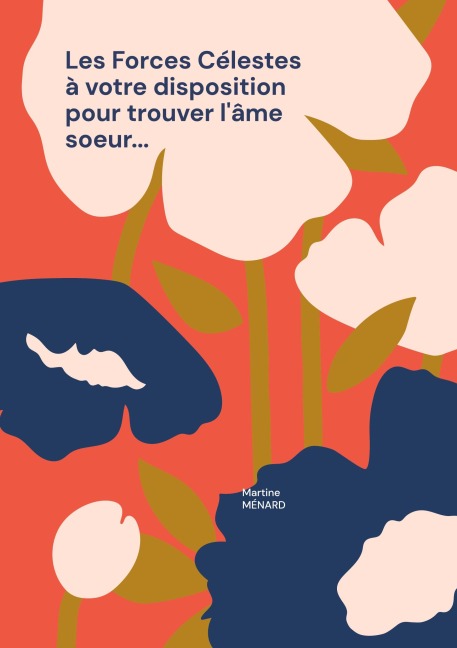Les Forces Célestes à votre disposition pour trouver l'âme soeur... - Martine Ménard