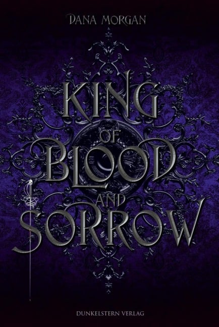 King of Blood and Sorrow - Dana Morgan