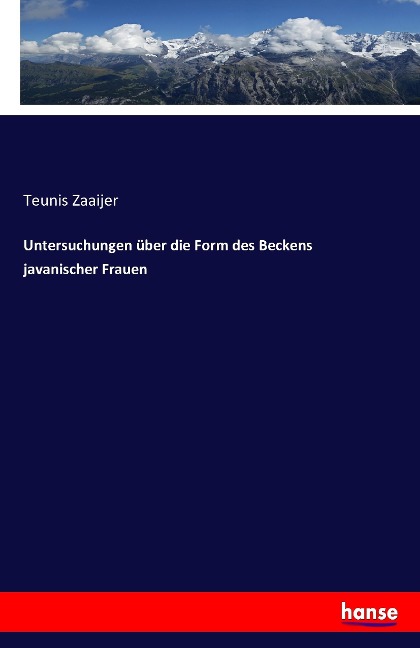 Untersuchungen über die Form des Beckens javanischer Frauen - Teunis Zaaijer