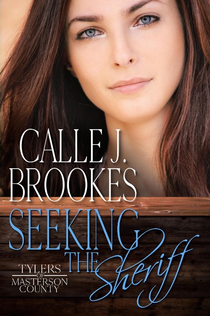 Seeking the Sheriff (Masterson County, #1) - Calle J. Brookes