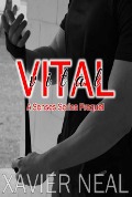 Cover-Bild zum Titel 'Vital (Senses Series, #0.5)' von 'Xavier Neal'