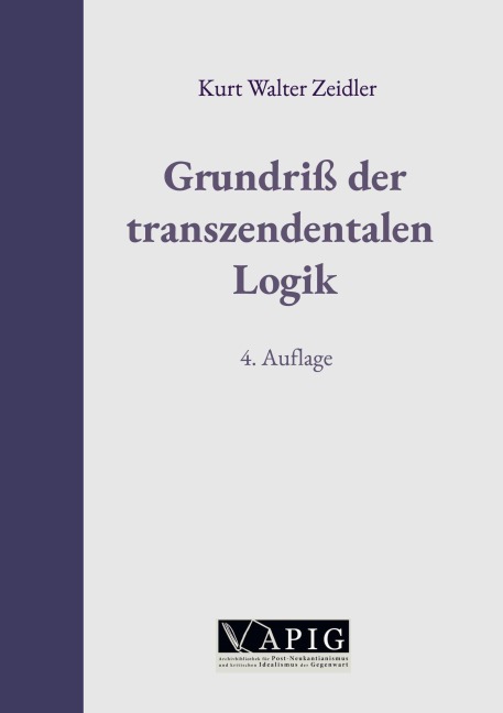 Grundriß der transzendentalen Logik - Kurt Walter Zeidler