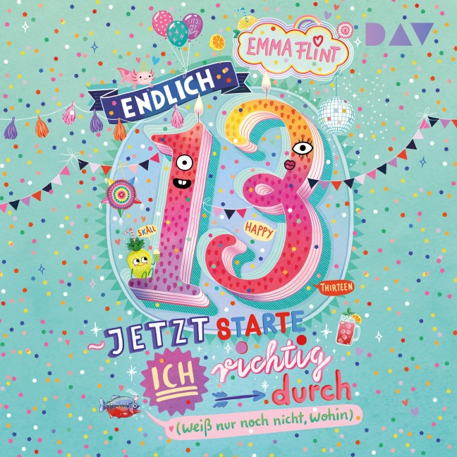 Endlich 13 ¿ Jetzt starte ich richtig durch (weiß nur noch nicht, wohin) - Emma Flint