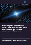 Cover-Bild zum Titel 'Het begrip elektrisch veld: reflecties van een toekomstige leraar' von 'Tamires Cristina Candido Marques'