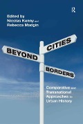 Cover-Bild zum Titel 'Cities Beyond Borders' von 'Nicolas Kenny, Rebecca Madgin'