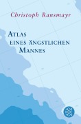 Cover-Bild zum Titel 'Atlas eines ängstlichen Mannes' von 'Christoph Ransmayr'