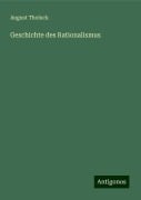 Geschichte des Rationalismus - August Tholuck