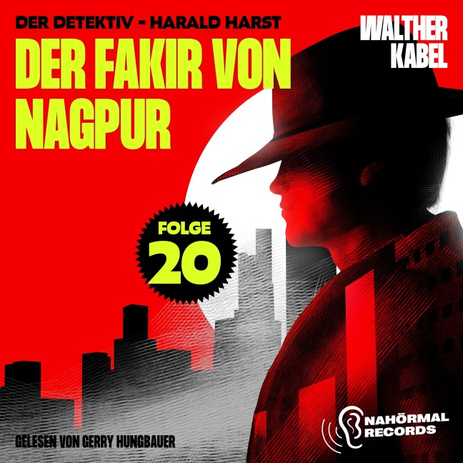 Der Fakir von Nagpur (Der Detektiv-Harald Harst, Folge 20) - Walther Kabel