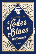 Cover-Bild zum Titel 'Todesblues in Chicago' von 'Ray Celestin'