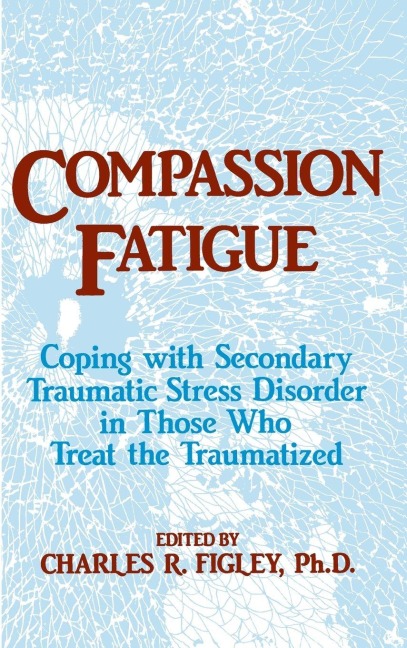 Compassion Fatigue - Charles R. Figley