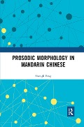 Prosodic Morphology in Mandarin Chinese - Shengli Feng