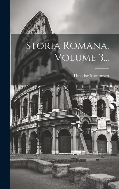 Storia Romana, Volume 3... - Theodor Mommsen