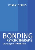 Cover-Bild zum Titel 'BONDING PSYCHOTHERAPIE' von 'Konrad Stauss'