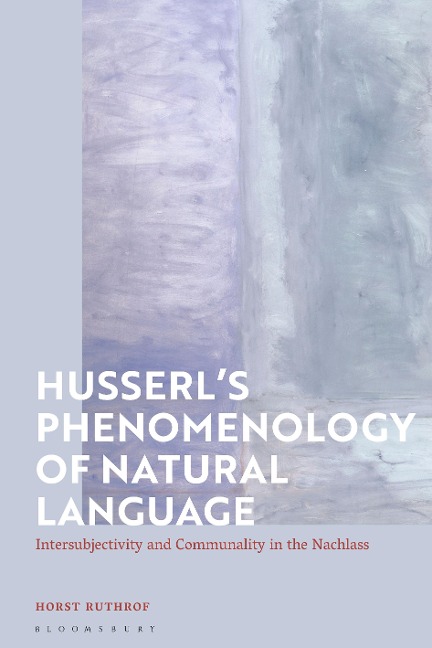 Husserl's Phenomenology of Natural Language - Horst Ruthrof