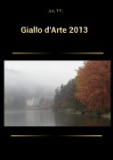Cover-Bild zum Titel 'Giallo d'arte 2013' von 'Aa. Vv.'