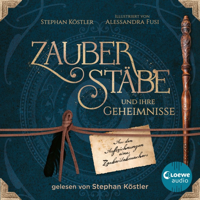 Zauberstäbe und ihre Geheimnisse - Stephan Köstler