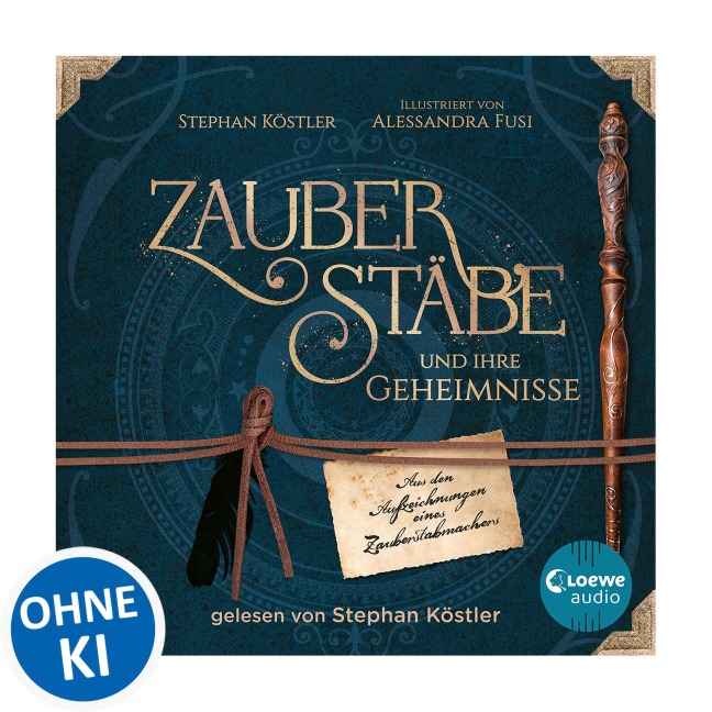 Zauberstäbe und ihre Geheimnisse - Stephan Köstler