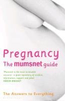 Pregnancy: The Mumsnet Guide - Mumsnet