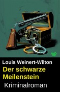 Cover-Bild zum Titel 'Der schwarze Meilenstein: Kriminalroman' von 'Louis Weinert-Wilton'