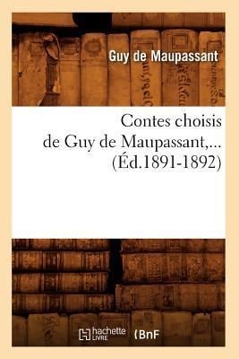 Contes Choisis de Guy de Maupassant (Éd.1891-1892) - Guy de Maupassant