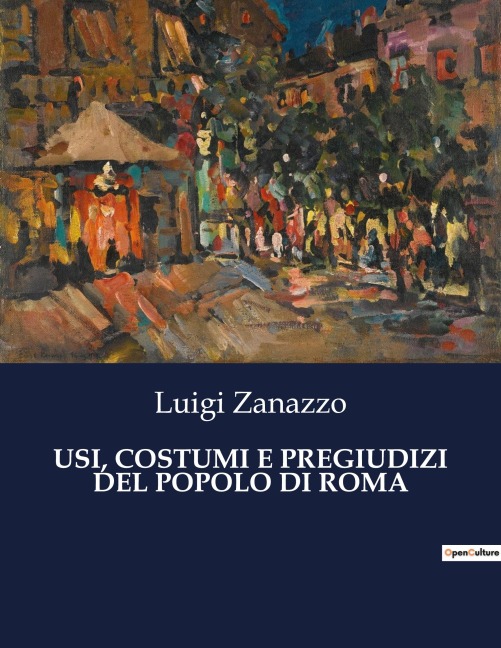 USI, COSTUMI E PREGIUDIZI DEL POPOLO DI ROMA - Luigi Zanazzo