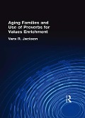Cover-Bild zum Titel 'Aging Families and Use of Proverbs for Values Enrichment' von 'Vera R Jackson'