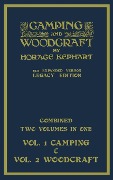 Camping And Woodcraft - Combined Two Volumes In One - The Expanded 1921 Version (Legacy Edition) - Horace Kephart