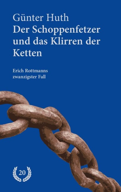 Der Schoppenfetzer und das Klirren der Ketten - Günter Huth