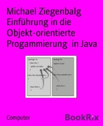 Cover-Bild zum Titel 'Einführung in die Objekt-orientierte Progammierung in Java' von 'Michael Ziegenbalg'