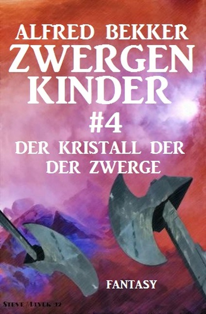 Der Kristall der Zwerge: Zwergenkinder #4 - Alfred Bekker