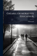 Cover-Bild zum Titel 'GrÃ(c)ard, un moraliste Ã(c)ducateur;' von 'P. Bourgain'