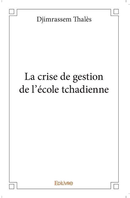 La crise de gestion de l'école tchadienne - Thalès Djimrassem