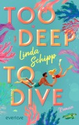 Cover-Bild zum Titel 'Too deep to dive' von 'Linda Schipp'