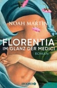Cover-Bild zum Titel 'Florentia - Im Glanz der Medici' von 'Noah Martin'