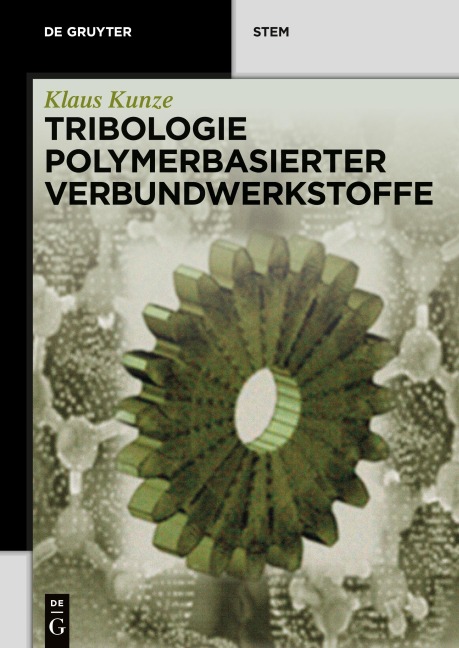 Tribologie Polymerbasierter Verbundwerkstoffe - Klaus Kunze
