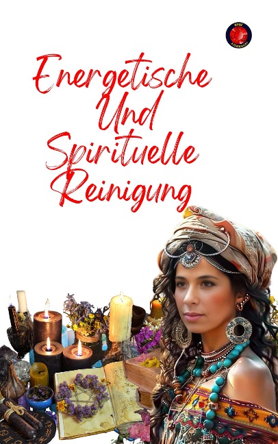 Energetische Und Spirituelle Reinigung - Alina A Rubi, Angeline Rubi