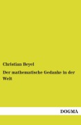 Cover-Bild zum Titel 'Der mathematische Gedanke in der Welt' von 'Christian Beyel'