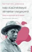 Cover-Bild zum Titel 'Kalp Düsünebilseydi Atmaktan Vazgecerdi - Fernando Pessoa' von 'Yilmaz Sener'