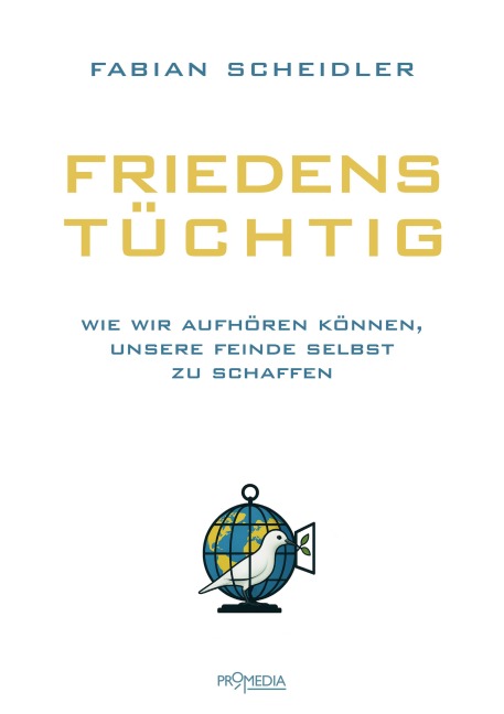 Friedenstüchtig - Fabian Scheidler