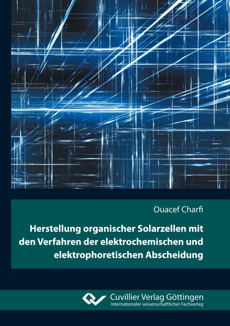 Herstellung organischer Solarzellen mit den Verfahren der elektrochemischen und elektrophoretischen Abscheidung - Ouacef Charfi